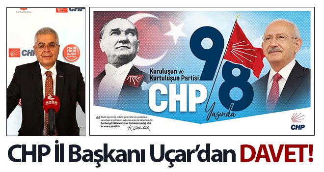  CHP İl Başkanı Uçar’dan DAVET!
