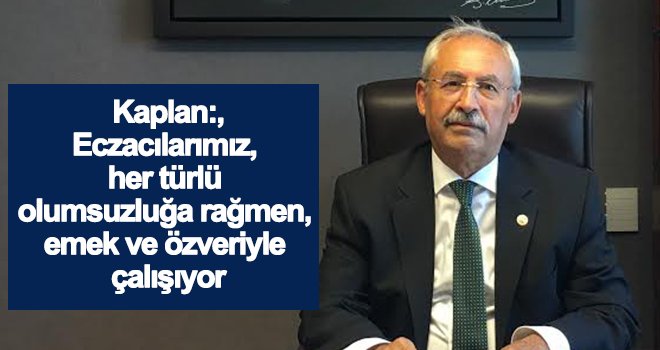  CHP'li Ecz. Kaplan'dan eczacılar günü mesajı