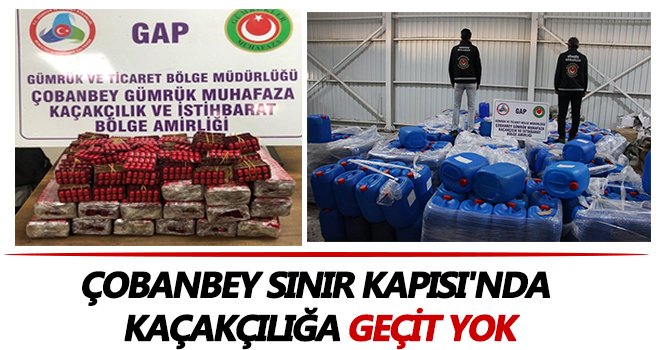  Çobanbey Sınır Kapısı'nda kaçakçılığa geçit yok