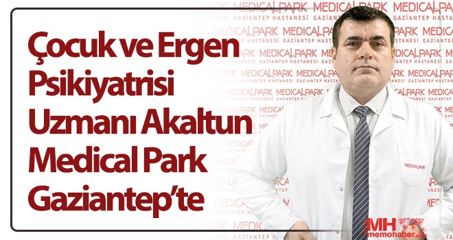  Çocuk ve Ergen Psikiyatrisi Uzmanı Akaltun Medical Park Gaziantep’te