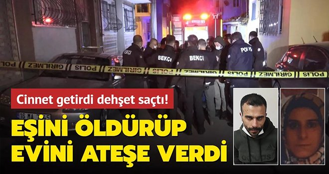 Çocuklarının gözü önünde karısını bıçaklayarak öldürdükten sonra evi ateşe verdi