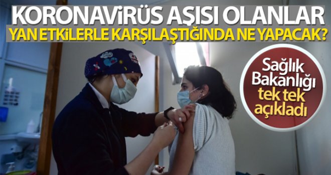  Covid-19 aşısı olanlar yan etkilerle karşılaştığında ne yapacak?
