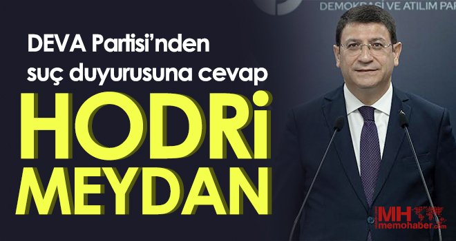  DEVA Partisi’nden suç duyurusuna cevap: Hodri meydan
