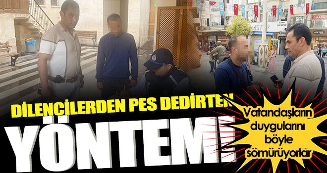  Dilencilerin taktiğini gören zabıtalar bile şaşırdı