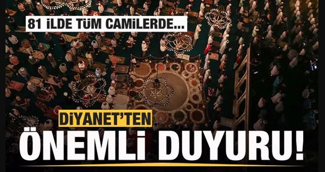 Diyanet'ten son dakika duyurusu: 81 ilde tüm camilerde...