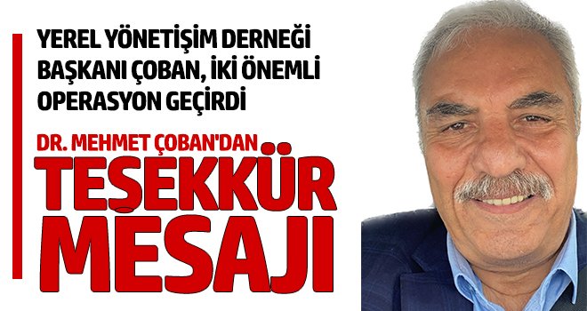  Dr. Mehmet Çoban sağlığına kavuştu 