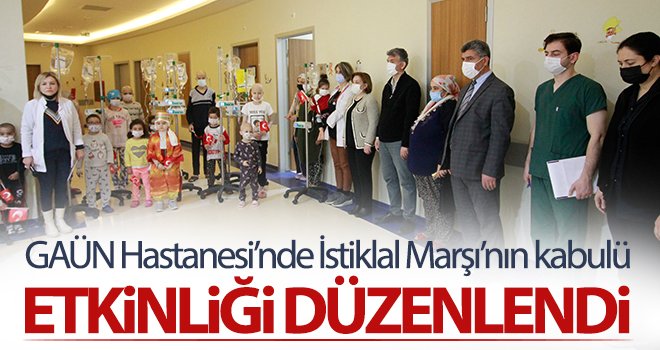 GAÜN Hastanesi’nde İstiklal Marşı’nın kabulü etkinliği düzenlendi