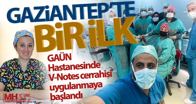 GAÜN Hastanesinde V-Notes cerrahisi uygulanmaya başlandı