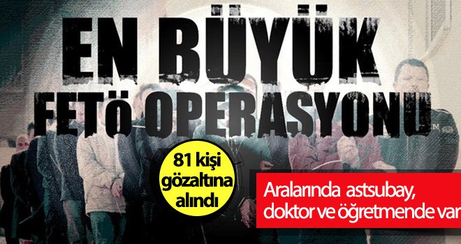  Gaziantep merkezli dev FETÖ operasyonu: 81 gözaltı
