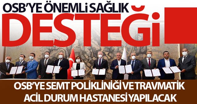  Gaziantep OSB’ye acil sağlık merkezi ve poliklinik açılacak