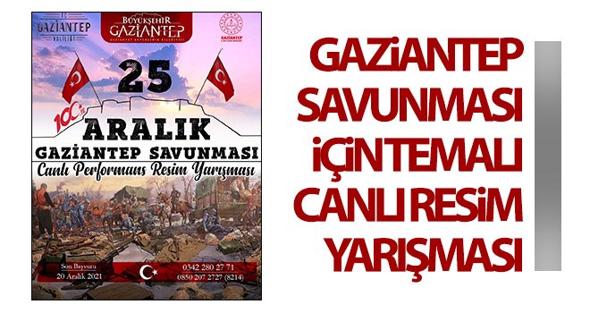  Gaziantep Savunması için temalı canlı resim yarışması