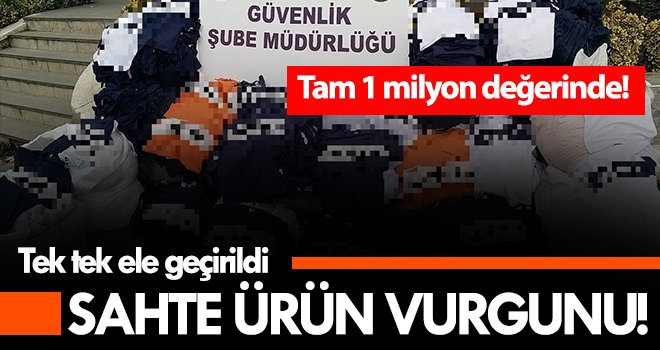 Gaziantep'te 1 milyon TL değerinde taklit ürün ele geçirildi