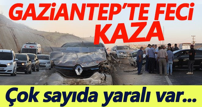 Gaziantep’te feci kaza: Çok sayıda yaralı var...