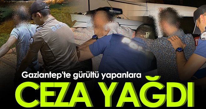 Gaziantep'te gürültü yapanlara ceza yağdı