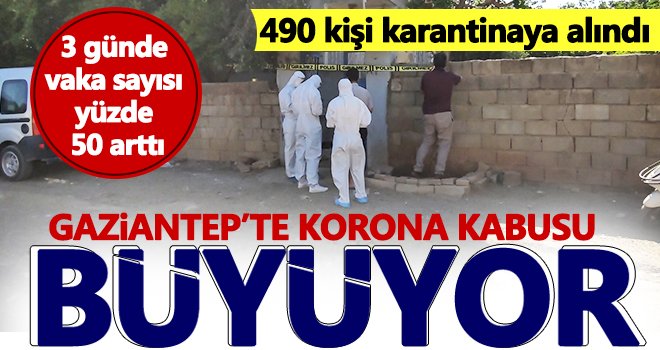  Gaziantep'te korona alarmı! 490 kişi karantinada