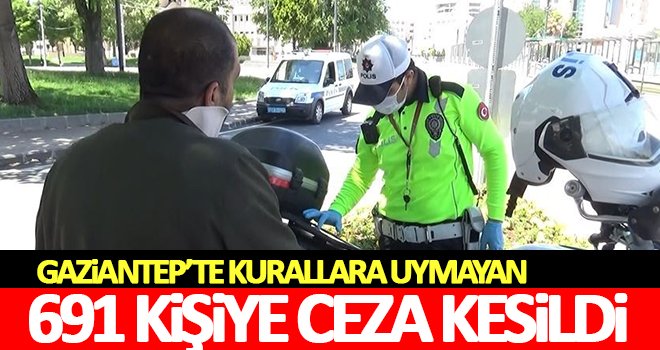  Gaziantep’te kurallara uymayanlara ceza kesildi