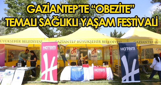 Gaziantep’te obezite temalı sağlıklı yaşam festivali