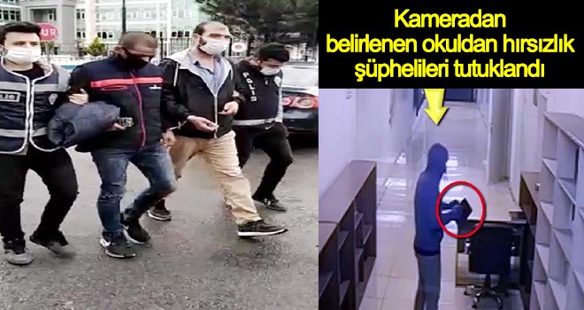  Gaziantep'te okuldan hırsızlık yapan iki şüpheli tutuklandı