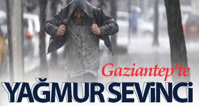  Gaziantep'te yağmur sevinci