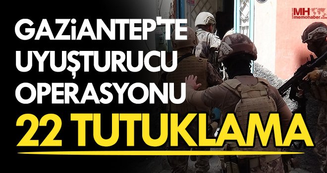 Gaziantep'teki uyuşturucu operasyonlarında 22 tutuklama
