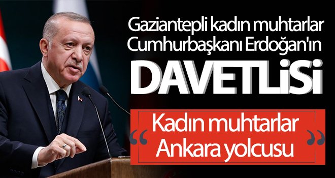  Gaziantep'ten 8 kadın muhtar kadınlar günü için Külliye'ye gidiyor 