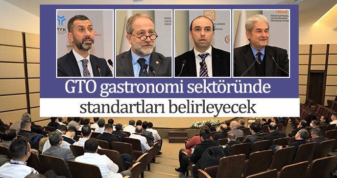  GTO gastronomi sektöründe standartları belirleyecek