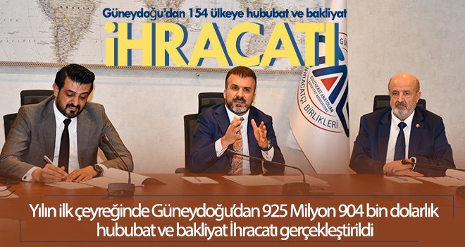  Güneydoğu’dan 154 ülkeye hububat ve bakliyat ihracatı
