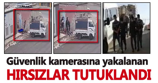 Güvenlik kamerasına yakalanan hırsızlar tutuklandı