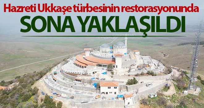  Hazreti Ukkaşe türbesi baştan sona yenilendi