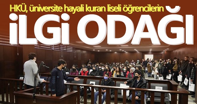  HKÜ, üniversite hayali kuran liseli öğrencilerin ilgi odağı