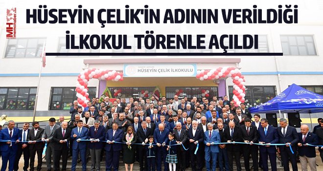  Hüseyin Çelik'in adının verildiği ilkokul törenle açıldı