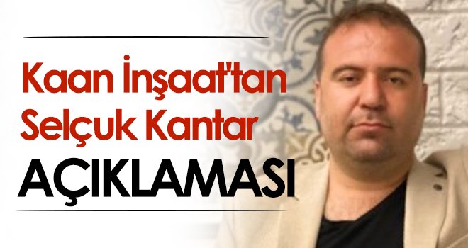  Kaan Kantar İnşaat'tan intihar açıklaması… 