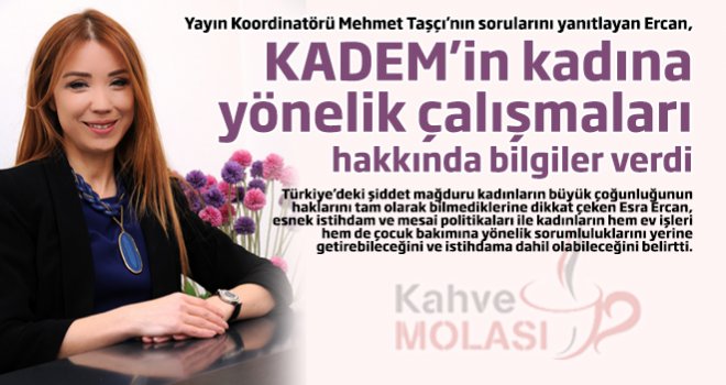  KADEM Başkanı Esra Ercan'dan ilginç açıklamalar 