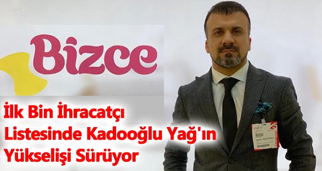  Kadooğlu yağ, listedeki yükselişini sürdürüyor