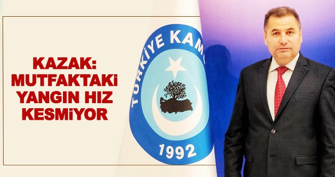  Kazak: Bu şartlar altında ek zam zaruret haline gelmiştir