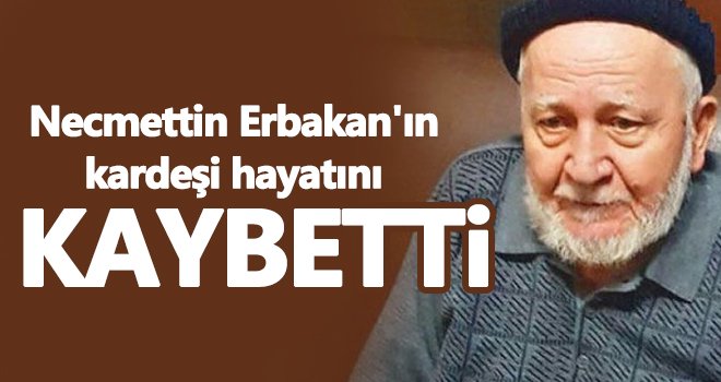  Kemalettin Erbakan hayatını kaybetti
