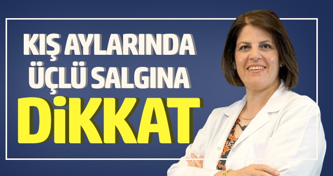  Kış aylarında üçlü salgına dikkat