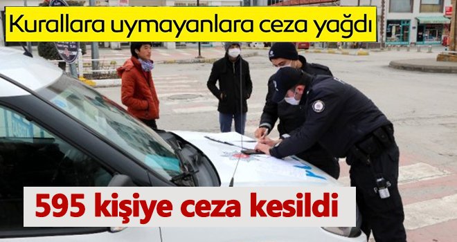Korona virüs kurallarına uymayan 595 kişiye ceza