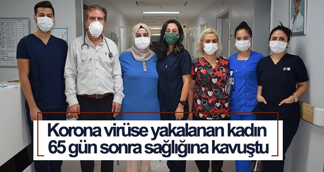  Korona virüse yakalanan kadın 65 gün sonra sağlığına kavuştu