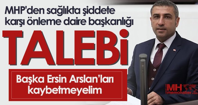  MHP'den sağlıkta şiddete karşı önleme daire başkanlığı talebi
