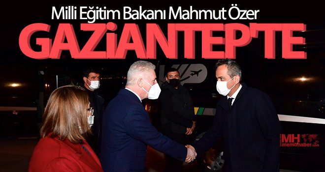  Milli Eğitim Bakanı Mahmut Özer Gaziantep'te