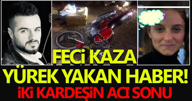  Motosiklet ile gezinti iki kardeşin sonu oldu