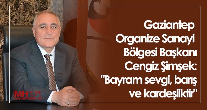 OSB Başkanı Şimşek'ten Ramazan Bayramı kutlaması