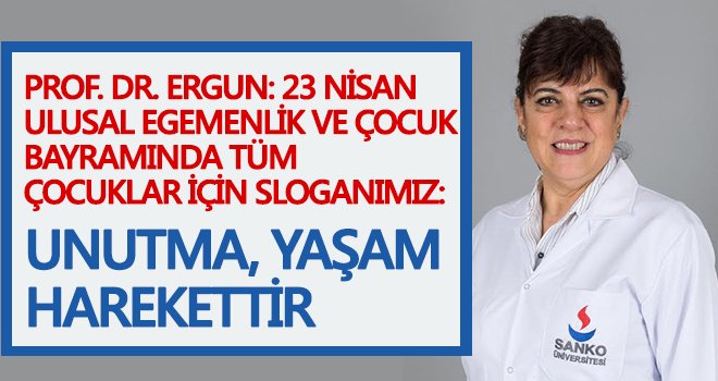  Prof. Dr. Ergun: Hareket etmek özgürlüktür