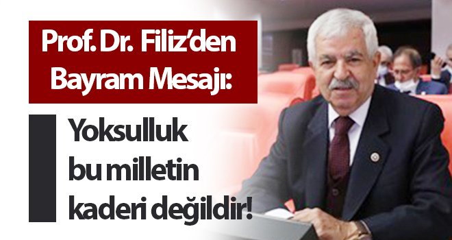  Prof. Dr. Filiz: Yoksulluk bu milletin kaderi değildir!