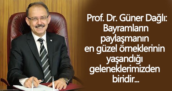 Prof. Dr. Güner Dağlı'dan Kurban Bayramı mesajı