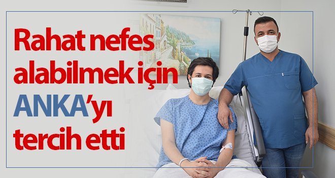  Rahat nefes alabilmek için Anka’yı tercih etti
