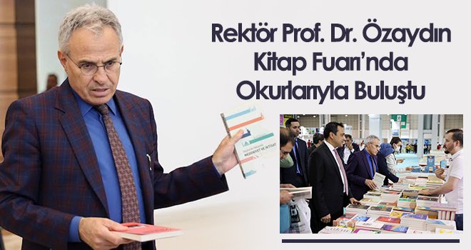  Rektör Prof. Dr. Özaydın Kitap Fuarı’nda Okurlarıyla Buluştu
