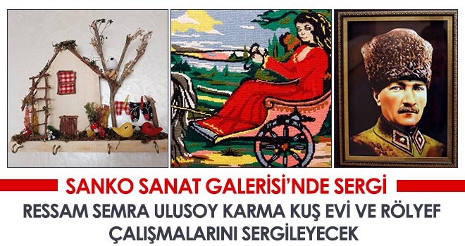  Ressam Semra Ulusoy Karma Kuş Evi ve Rölyef çalışmalarını sergileyecek