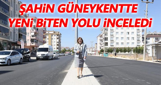  Şahin, Güneykentte incelemelerde bulundu